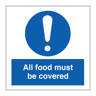 All food must be covered - Mandatory Signs
