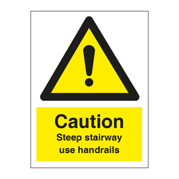Caution Steep stairways use handrail - Hazard & Warning Signs