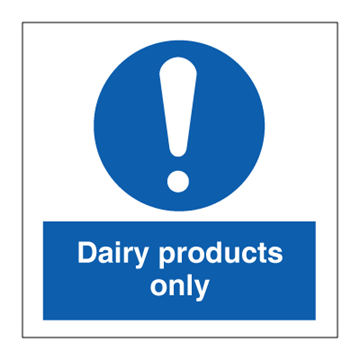 Dairy products only - Mandatory Signs