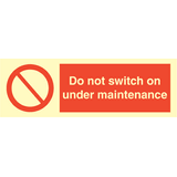 Do not switch on under maintenance
