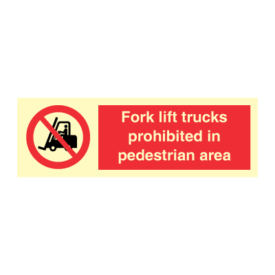 Fork lift trucks prohibited in pedestrian area - Prohibition Signs