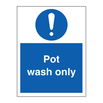 Pot wash only - Mandatory Signs