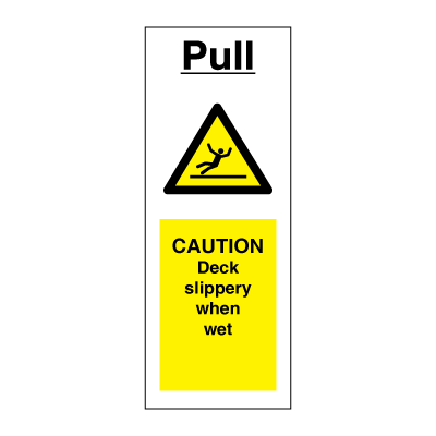 Pull - Caution Deck slippery when wet - hazard signs