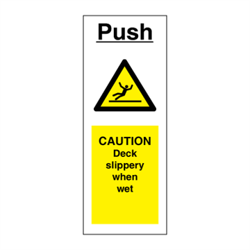 Push - Caution Deck slippery when wet - hazard signs