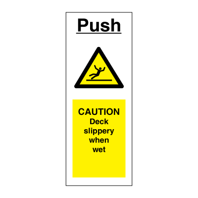 Push - Caution Deck slippery when wet - hazard signs