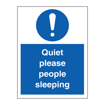 Quiet please people sleeping - Mandatory Signs