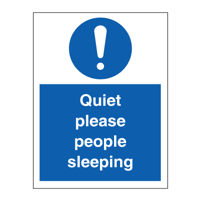 Quiet please people sleeping - Mandatory Signs
