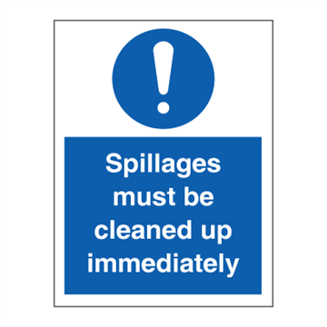 Spillages must be cleaned up immediately - Mandatory Signs