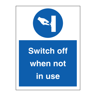 Switch off when not in use - Mandatory Signs