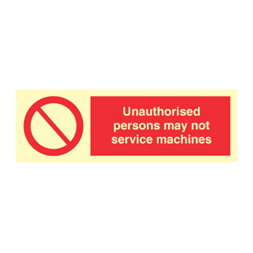 Unauthorised persons may not service machines - Prohibition Signs