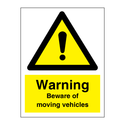 Warning Beware of moving vehicle - Hazard & Warning Signs